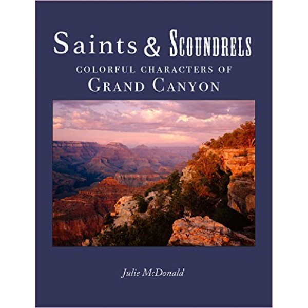 Saints + Scoundrels of the Grand Canyon