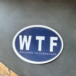 Sticker - WTF ( Welcome to Flagstaff) 
