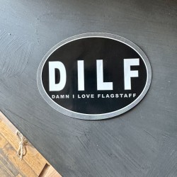 Sticker- DILF ( Damn I Love Flagstaff) 