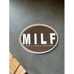 Sticker- MILF ( Man I Love Flagstaff) 
